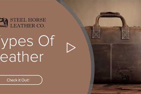 Types of Leather | Steel Horse Leather