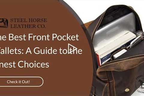 The Best Front Pocket Wallets: A Guide to the Finest Choices