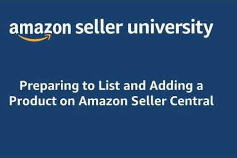 Things to know before you list your first product on Amazon Seller Central