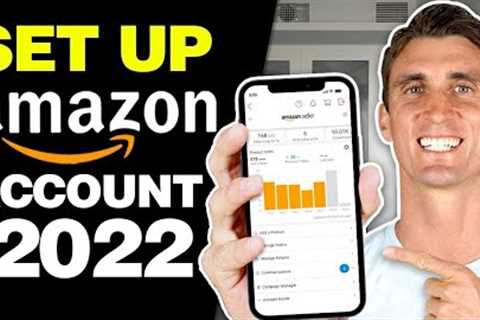 How To Set Up Your Amazon Seller Central Account 2022