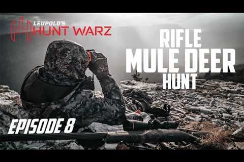 LEUPOLD’S HUNT WARZ  |  UTAH RIFLE MULE DEER HUNT  |  KING OF THE CAMP COMPETITION 1 of 3