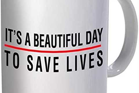 It’s A Beautiful Day To Save Lives Doctor 11 Ounces Coffee Mug Willcallyou