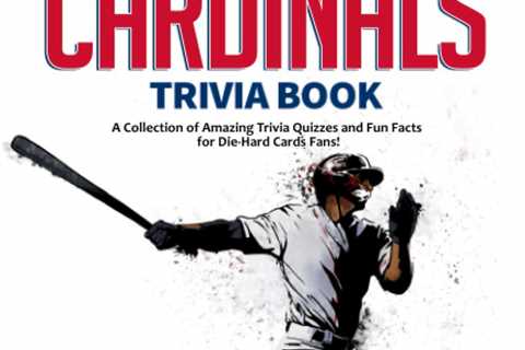 The Ultimate St. Louis Cardinals Trivia Book: A Collection of Amazing Trivia Quizzes and Fun Facts..