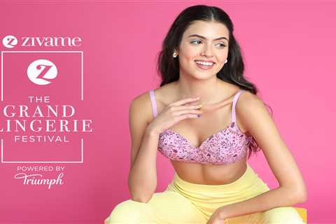 Zivame’s Grand Lingerie Festival: All You Need To Know