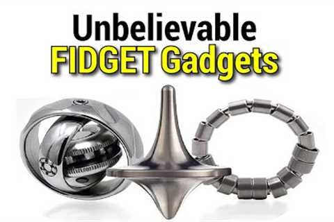 15 Must Haves FIDGET GADGETS ACTUALLY WORTH BUYING