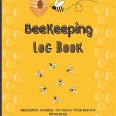 Beekeping Log Book: Beehive Progress and Colony Behavior Tracker