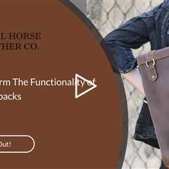 Versatile Charm The Functionality of Leather Backpacks