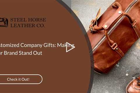 Customized Company Gifts: Making Your Brand Stand Out