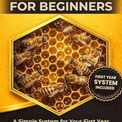Beginner Beekeeping: Your Guide to a Healthy Hive
